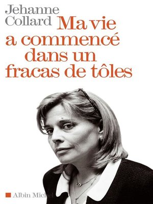 cover image of Ma vie a commencé dans un fracas de tôles